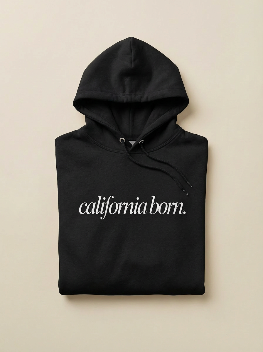 California Born Hoodie